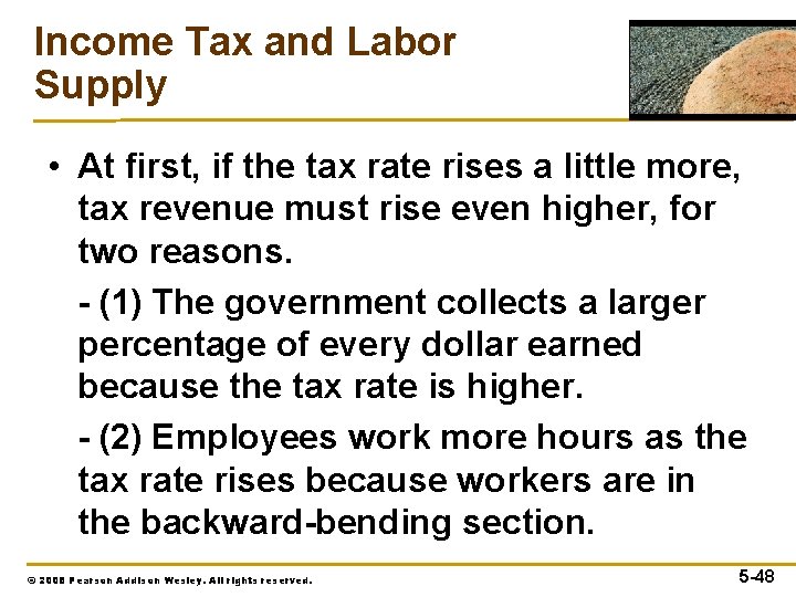 Income Tax and Labor Supply • At first, if the tax rate rises a