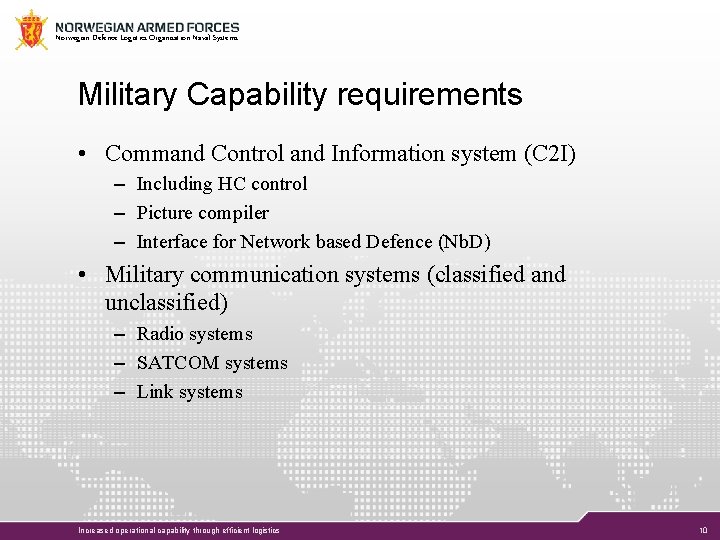 Norwegian Defence Logistics Organisation Naval Systems Military Capability requirements • Command Control and Information