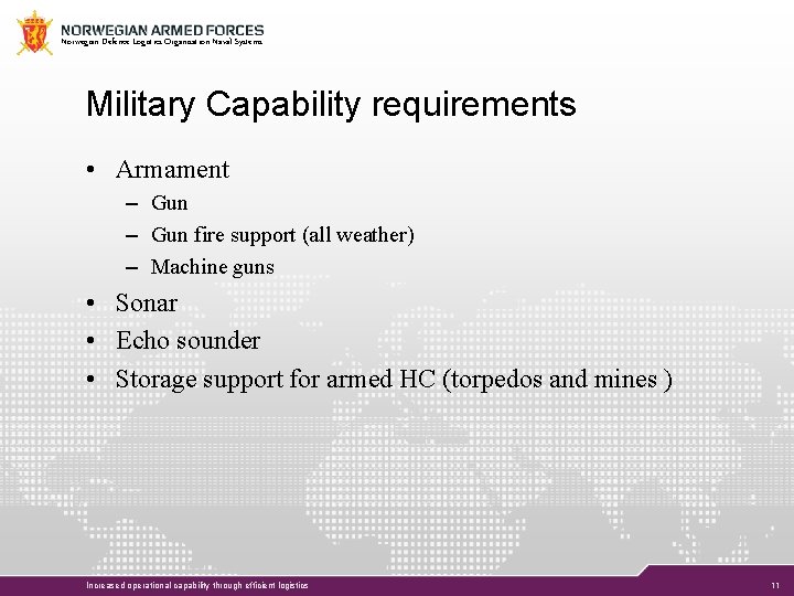 Norwegian Defence Logistics Organisation Naval Systems Military Capability requirements • Armament – Gun fire