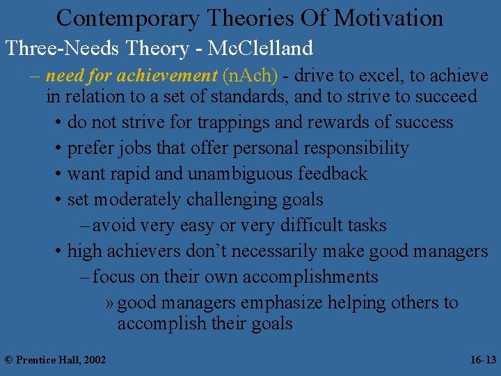 Contemporary Theories Of Motivation Three-Needs Theory - Mc. Clelland – need for achievement (n.