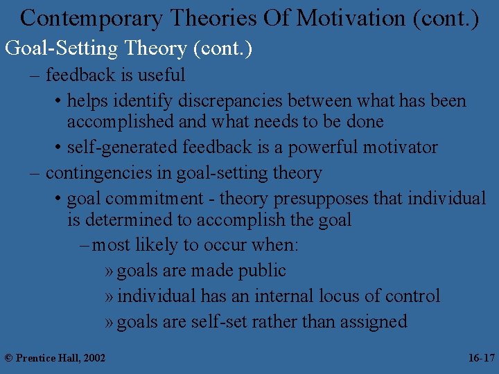 Contemporary Theories Of Motivation (cont. ) Goal-Setting Theory (cont. ) – feedback is useful