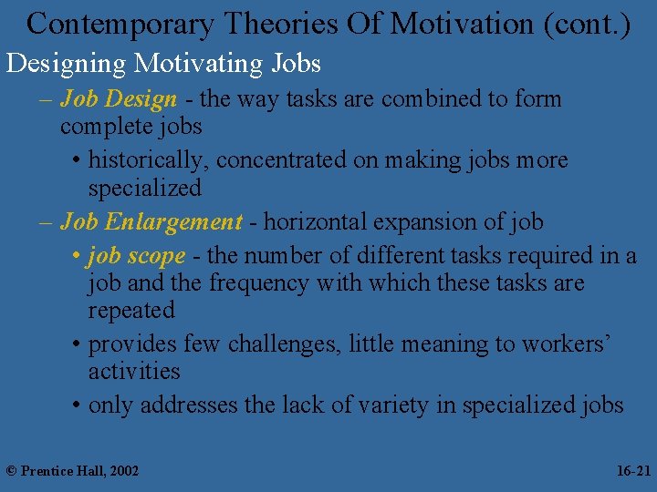 Contemporary Theories Of Motivation (cont. ) Designing Motivating Jobs – Job Design - the