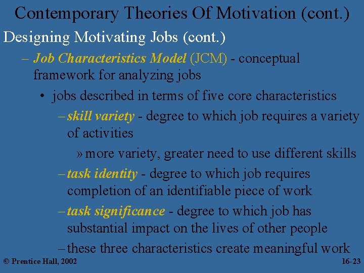 Contemporary Theories Of Motivation (cont. ) Designing Motivating Jobs (cont. ) – Job Characteristics