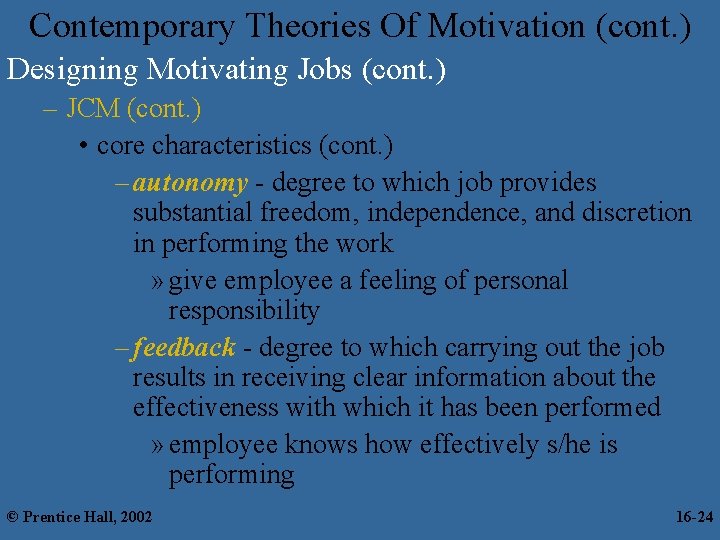 Contemporary Theories Of Motivation (cont. ) Designing Motivating Jobs (cont. ) – JCM (cont.