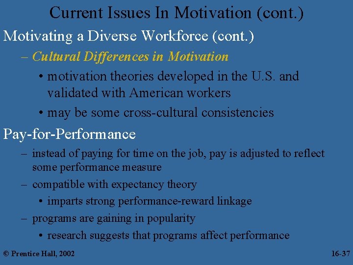 Current Issues In Motivation (cont. ) Motivating a Diverse Workforce (cont. ) – Cultural