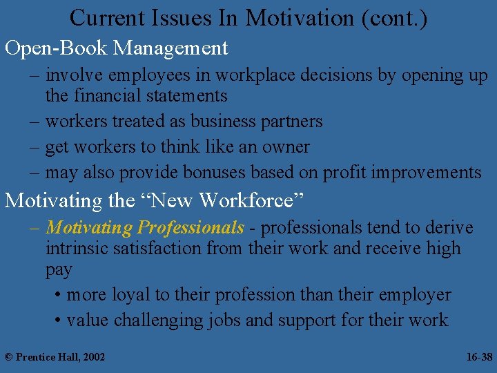 Current Issues In Motivation (cont. ) Open-Book Management – involve employees in workplace decisions