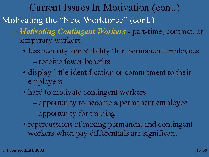 Current Issues In Motivation (cont. ) Motivating the “New Workforce” (cont. ) – Motivating