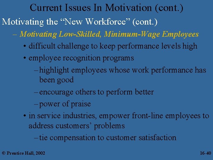 Current Issues In Motivation (cont. ) Motivating the “New Workforce” (cont. ) – Motivating