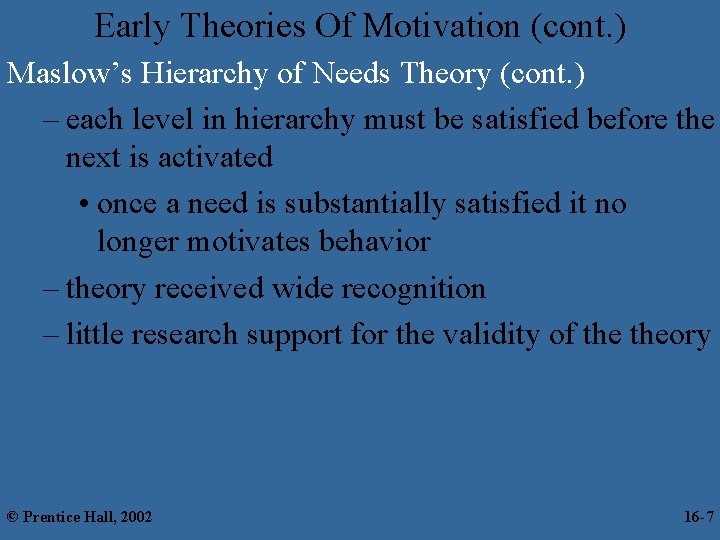 Early Theories Of Motivation (cont. ) Maslow’s Hierarchy of Needs Theory (cont. ) –