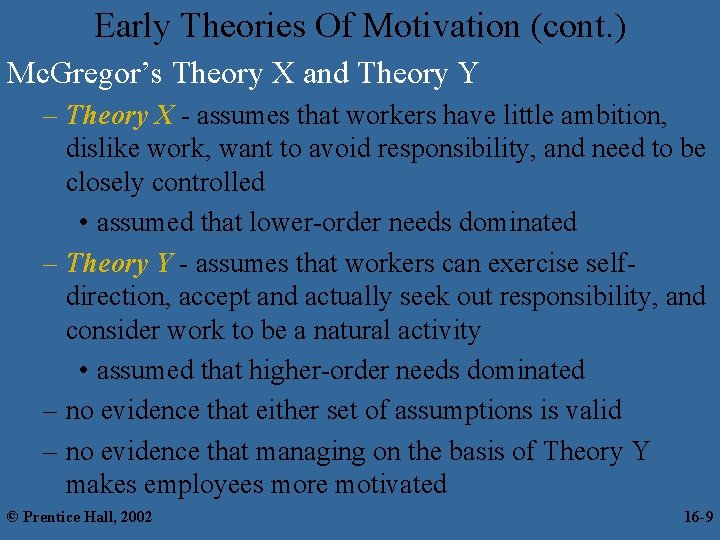 Early Theories Of Motivation (cont. ) Mc. Gregor’s Theory X and Theory Y –