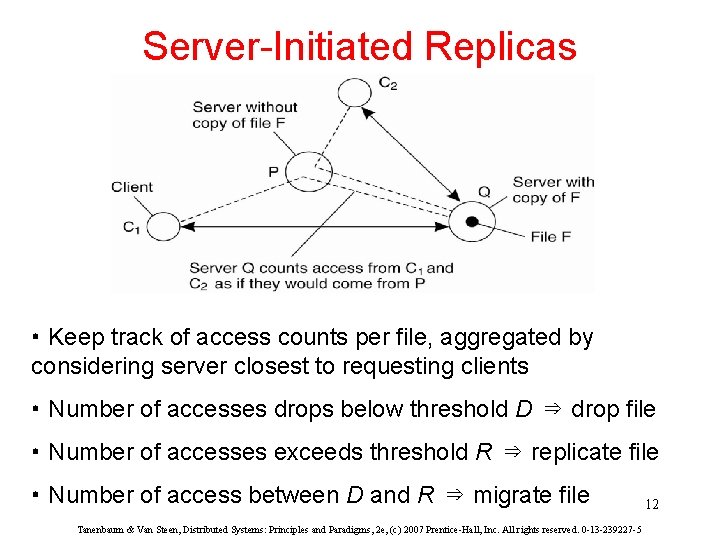 Server-Initiated Replicas • Keep track of access counts per file, aggregated by considering server
