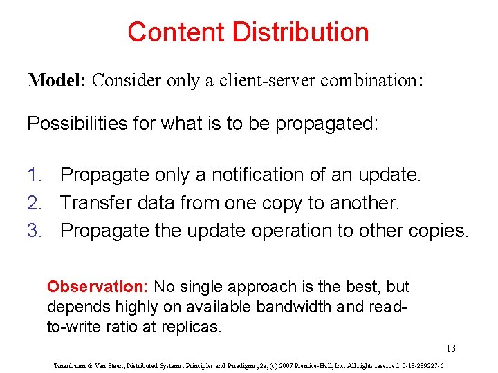 Content Distribution Model: Consider only a client-server combination: Possibilities for what is to be