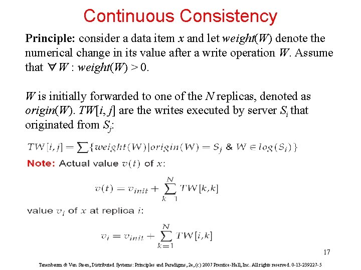 Continuous Consistency Principle: consider a data item x and let weight(W) denote the numerical