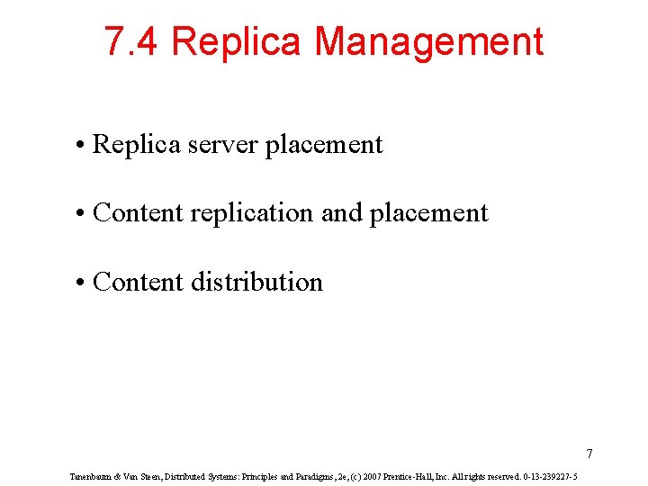 7. 4 Replica Management • Replica server placement • Content replication and placement •