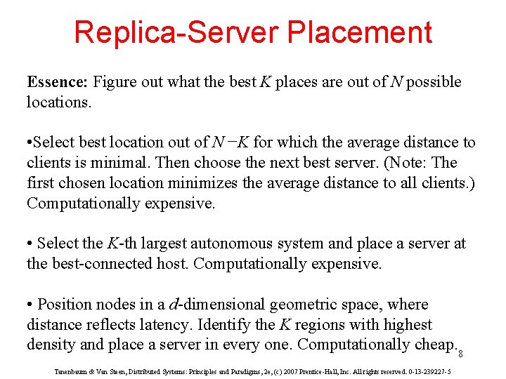 Replica-Server Placement Essence: Figure out what the best K places are out of N