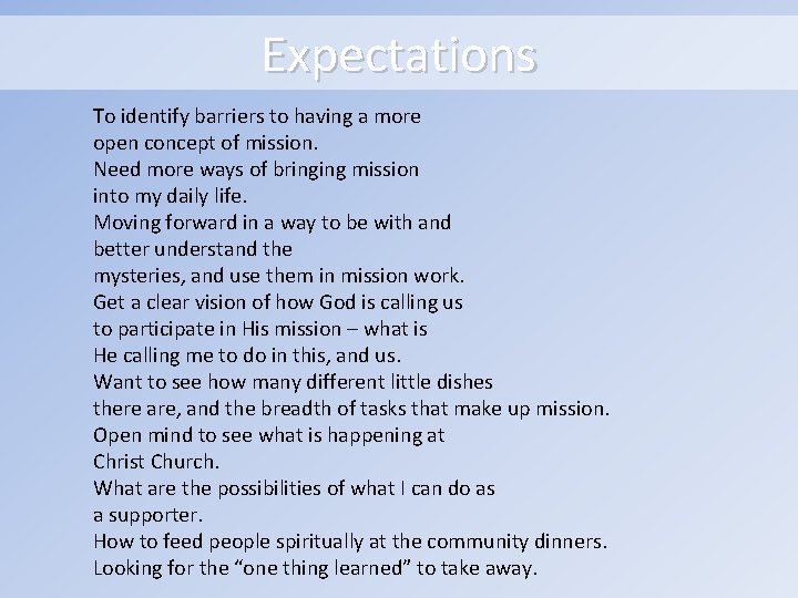 Expectations To identify barriers to having a more open concept of mission. Need more