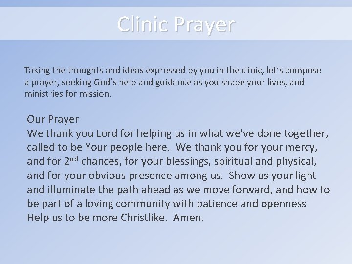 Clinic Prayer Taking the thoughts and ideas expressed by you in the clinic, let’s