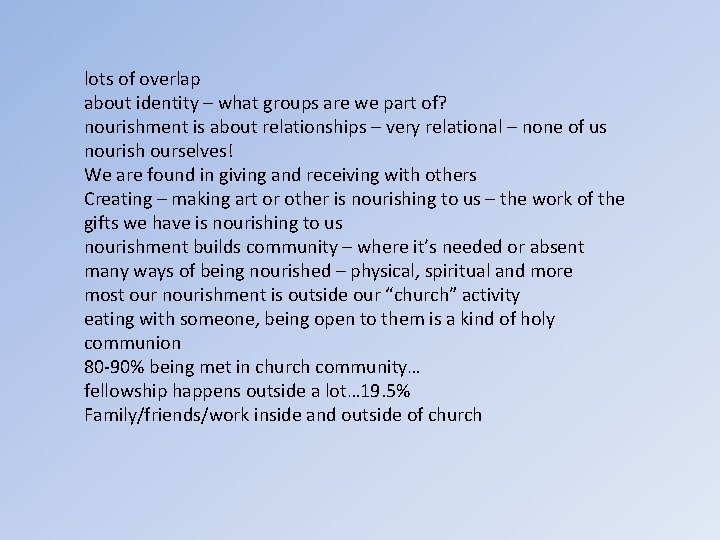 lots of overlap about identity – what groups are we part of? nourishment is