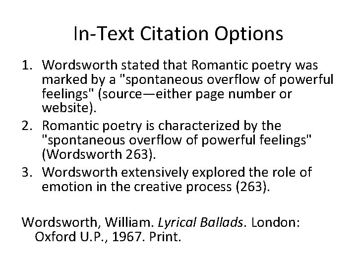In-Text Citation Options 1. Wordsworth stated that Romantic poetry was marked by a "spontaneous