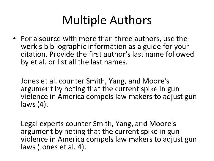 Multiple Authors • For a source with more than three authors, use the work's