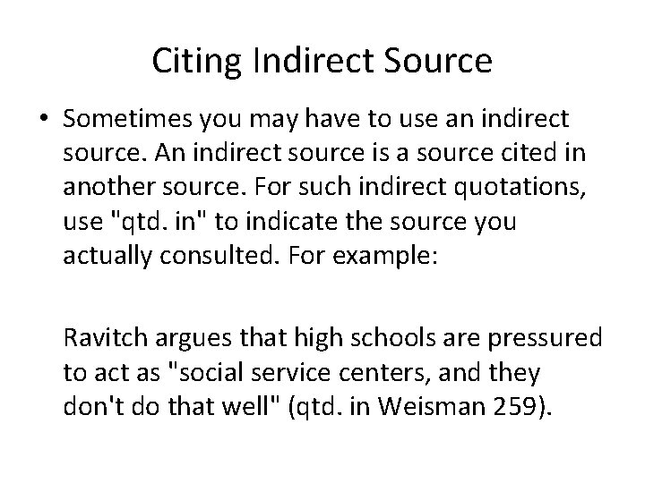 Citing Indirect Source • Sometimes you may have to use an indirect source. An