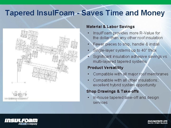 Tapered Insul. Foam - Saves Time and Money Material & Labor Savings • Insul.