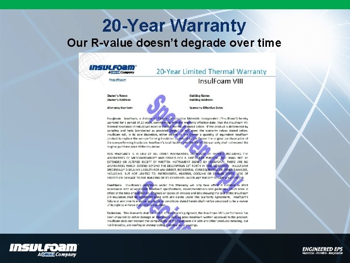 20 -Year Warranty Our R-value doesn’t degrade over time 