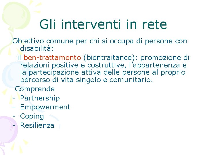 Gli interventi in rete Obiettivo comune per chi si occupa di persone con disabilità: