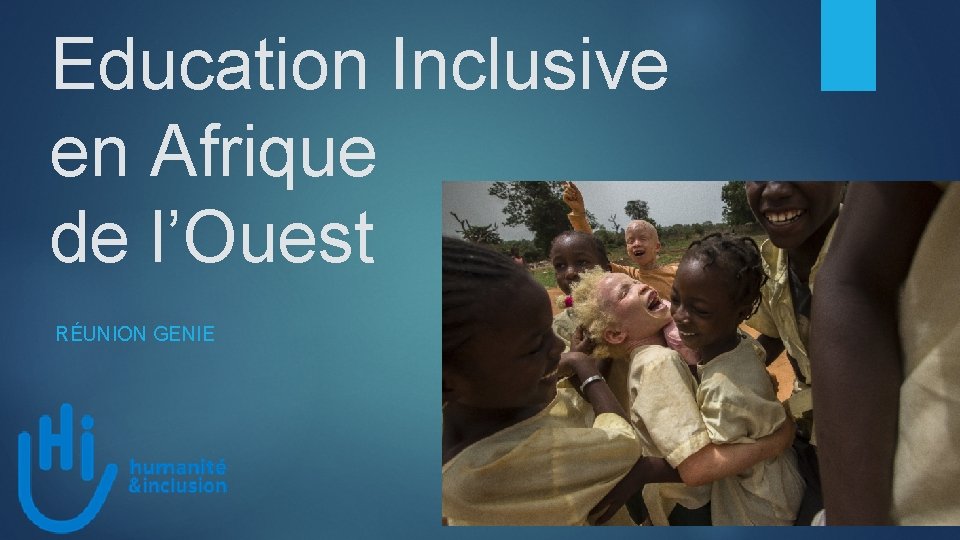 Education Inclusive en Afrique de l’Ouest RÉUNION GENIE 