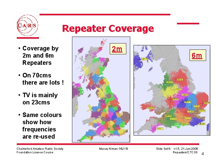 Repeater Coverage • Coverage by 2 m and 6 m Repeaters 2 m 6