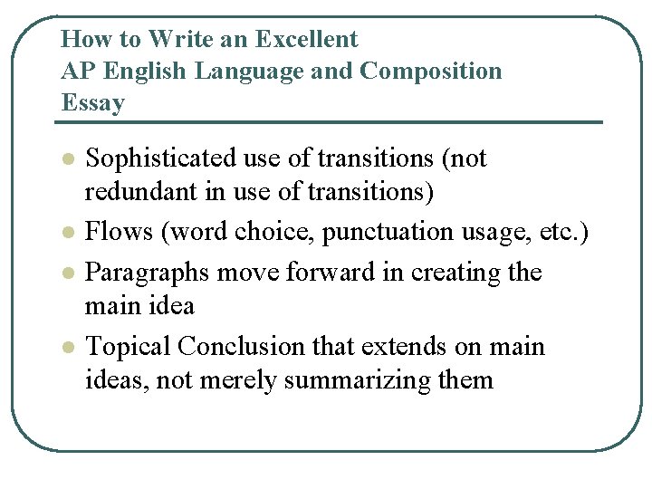 How to Write an Excellent AP English Language and Composition Essay l l Sophisticated How to Write an Excellent AP English Language and Composition Essay l l Sophisticated