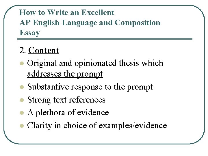 How to Write an Excellent AP English Language and Composition Essay 2. Content l How to Write an Excellent AP English Language and Composition Essay 2. Content l