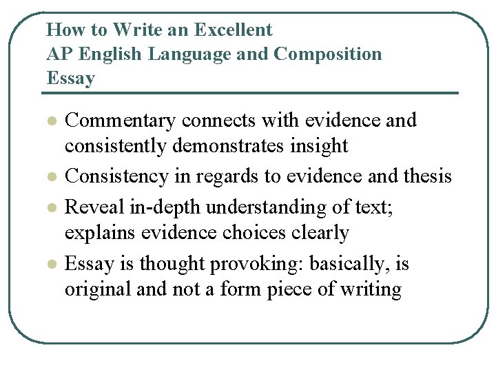 How to Write an Excellent AP English Language and Composition Essay l l Commentary How to Write an Excellent AP English Language and Composition Essay l l Commentary