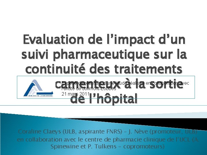 Evaluation de l’impact d’un suivi pharmaceutique sur la continuité des traitements médicamenteux à la