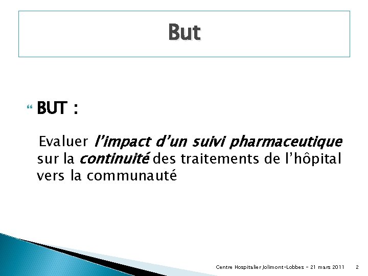 But BUT : Evaluer l’impact d’un suivi pharmaceutique sur la continuité des traitements de