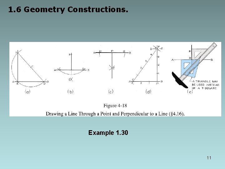 1. 6 Geometry Constructions. Example 1. 30 11 1. 6 Geometry Constructions. Example 1. 30 11
