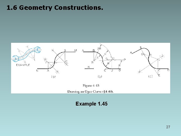 1. 6 Geometry Constructions. Example 1. 45 27 1. 6 Geometry Constructions. Example 1. 45 27