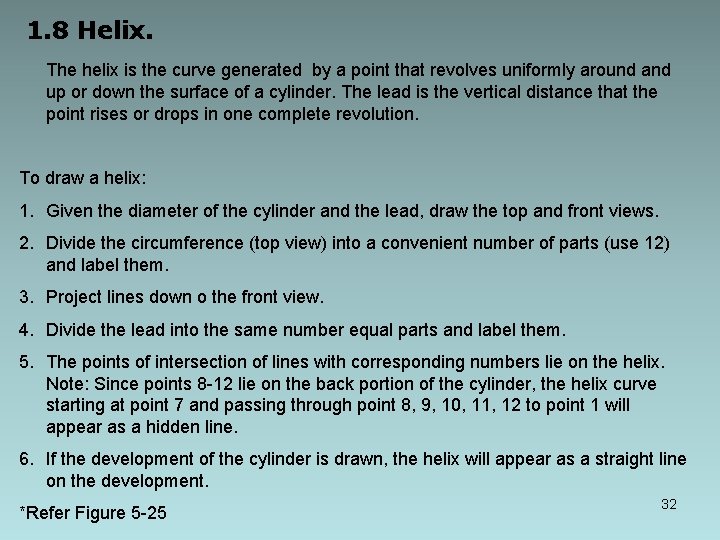 1. 8 Helix. The helix is the curve generated by a point that revolves 1. 8 Helix. The helix is the curve generated by a point that revolves