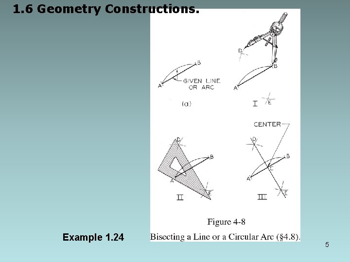 1. 6 Geometry Constructions. Example 1. 24 5 1. 6 Geometry Constructions. Example 1. 24 5