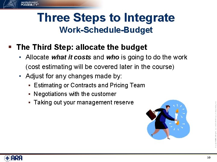 Three Steps to Integrate Work-Schedule-Budget § The Third Step: allocate the budget • Allocate