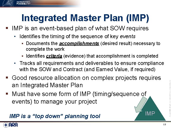 Integrated Master Plan (IMP) § IMP is an event-based plan of what SOW requires
