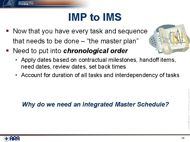 IMP to IMS § Now that you have every task and sequence that needs