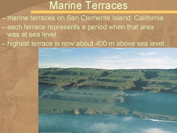 Marine Terraces – marine terraces on San Clemente Island, California – each terrace represents