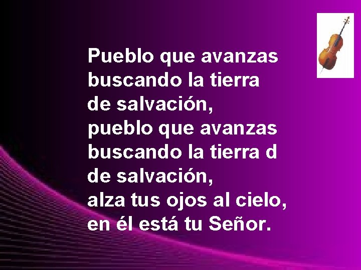 Pueblo que avanzas buscando la tierra de salvación, pueblo que avanzas buscando la tierra