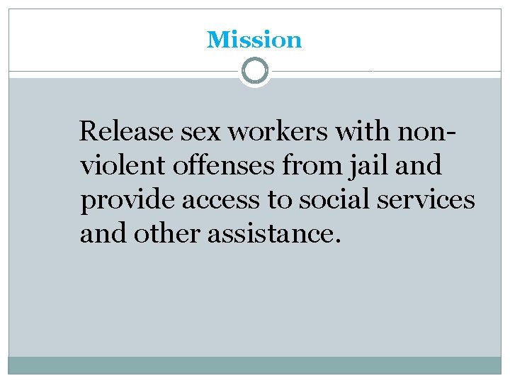 Mission Release sex workers with nonviolent offenses from jail and provide access to social