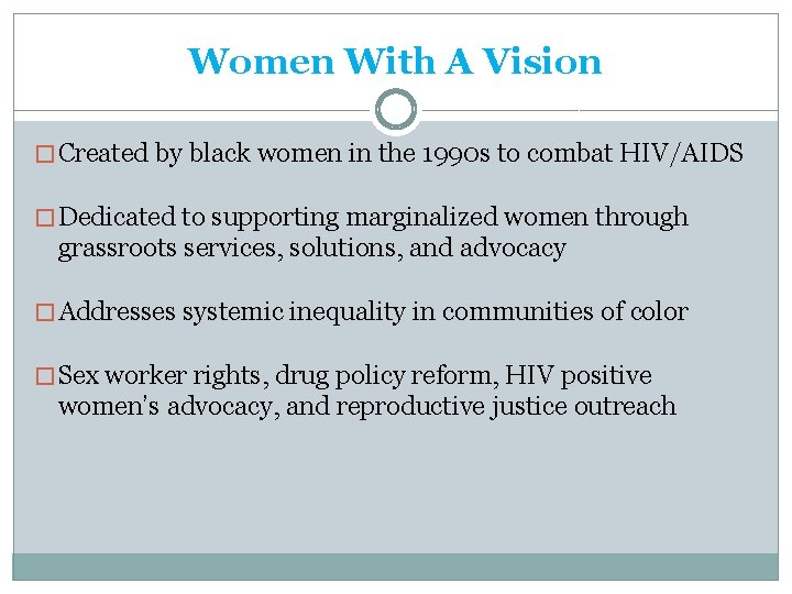 Women With A Vision � Created by black women in the 1990 s to