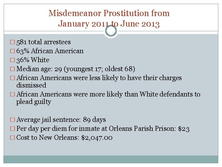 Misdemeanor Prostitution from January 2011 to June 2013 � 581 total arrestees � 63%