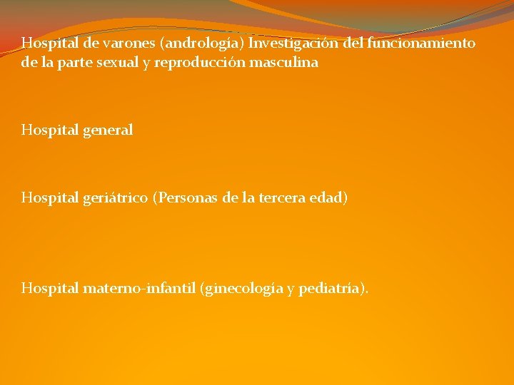Hospital de varones (andrología) Investigación del funcionamiento de la parte sexual y reproducción masculina