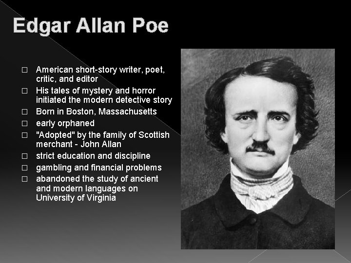 Edgar Allan Poe � � � � American short-story writer, poet, critic, and editor