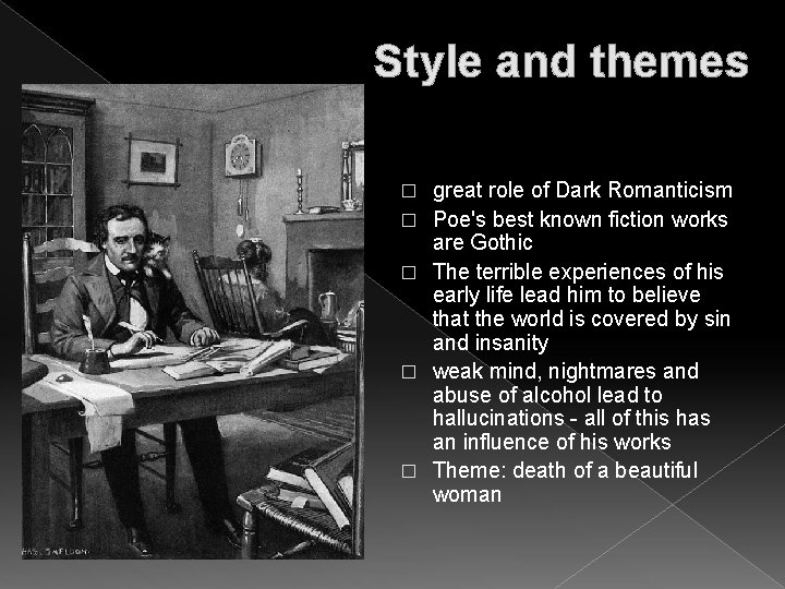 Style and themes � � � great role of Dark Romanticism Poe's best known